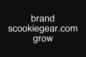 brand scookiegear.com grow