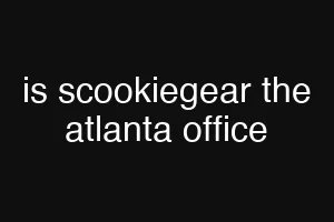 is scookiegear the atlanta office