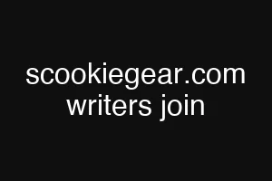 scookiegear.com writers join